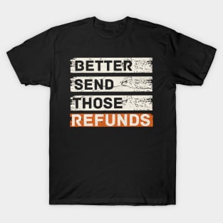 better send those refunds retro T-Shirt